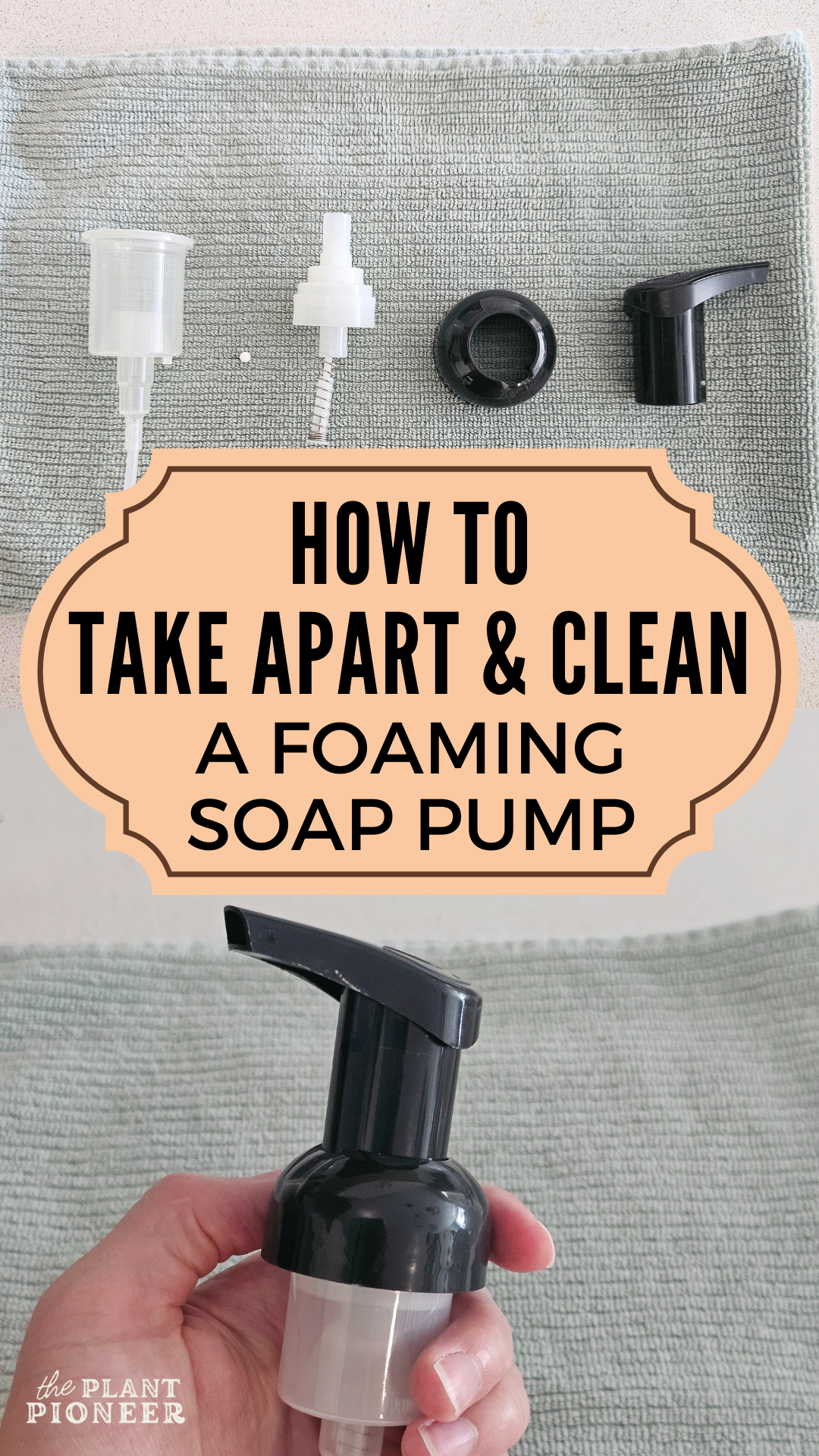 How to Take Apart & Clean Foaming Soap Pumps